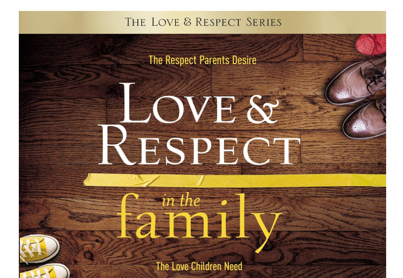 Love and Respect in the Family: The Transforming Power of Love and Respect Between Parent and Child