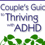 The Couple's Guide to Thriving with ADHD Paperback